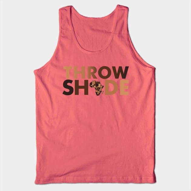 Black Women Throw Shade Tank Top by Melanificent1